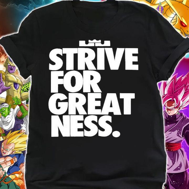 Strive for greatness shirt shirt