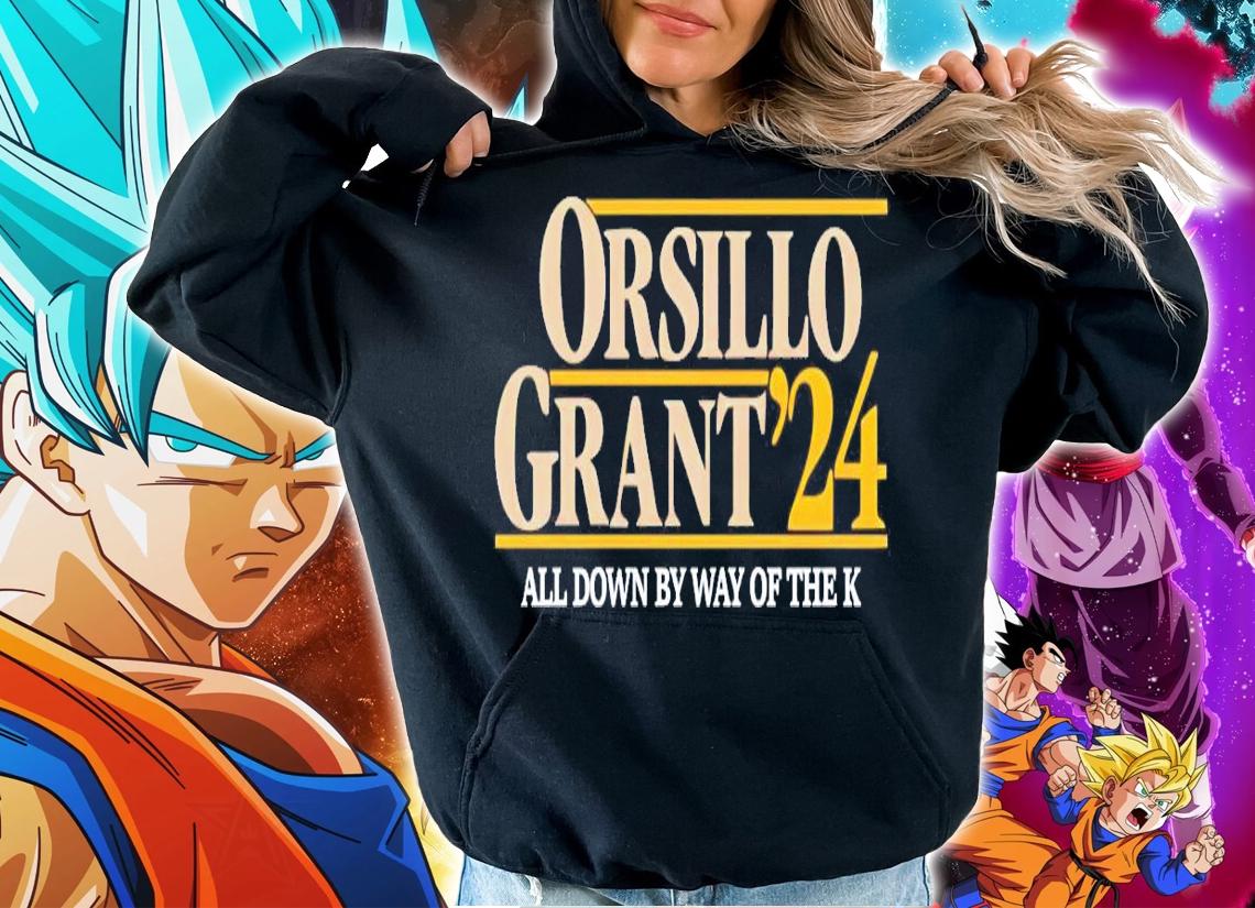 Orsillo Grant 24 all down by way of the K shirt hoodie