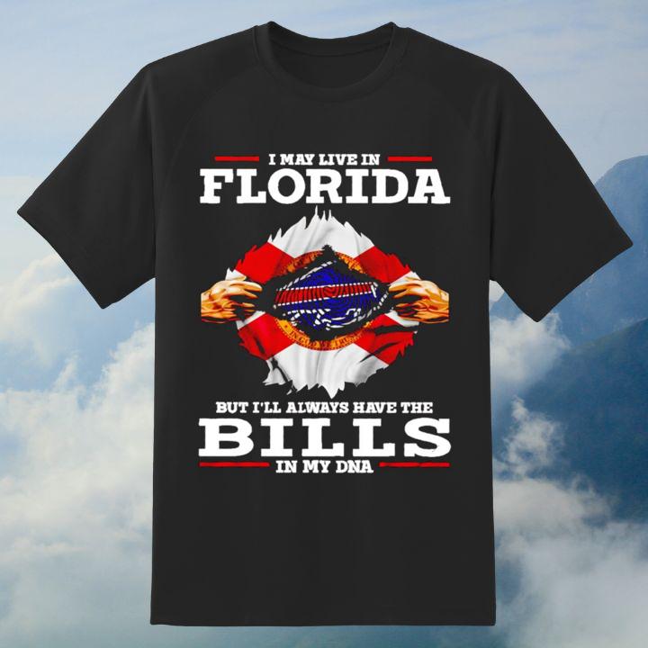 Blood Inside Me I May Live In Florida The Buffalo Bills In My Dna T-Shirt