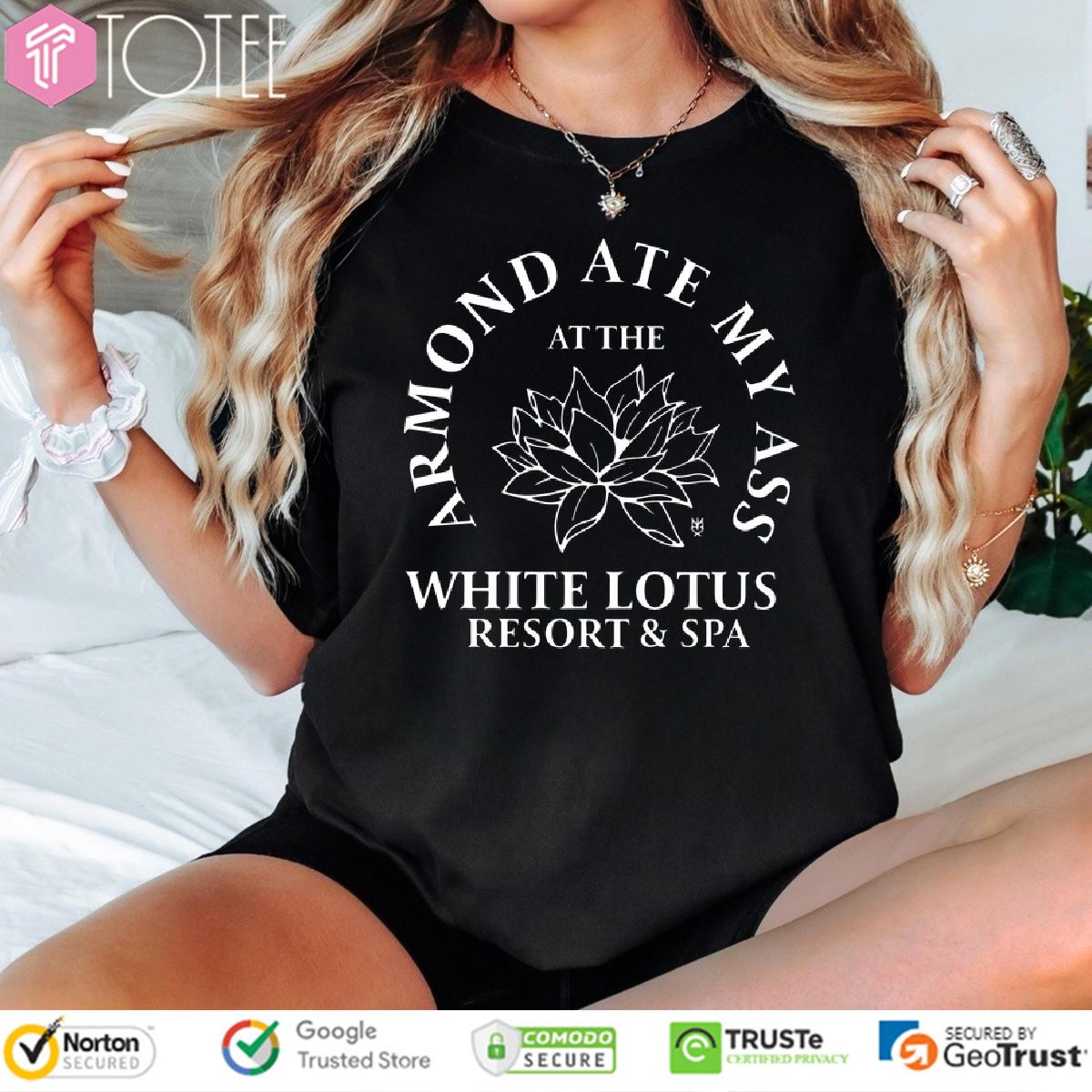 Armond At My Ass White Lotus Resort And Spa Shirt 