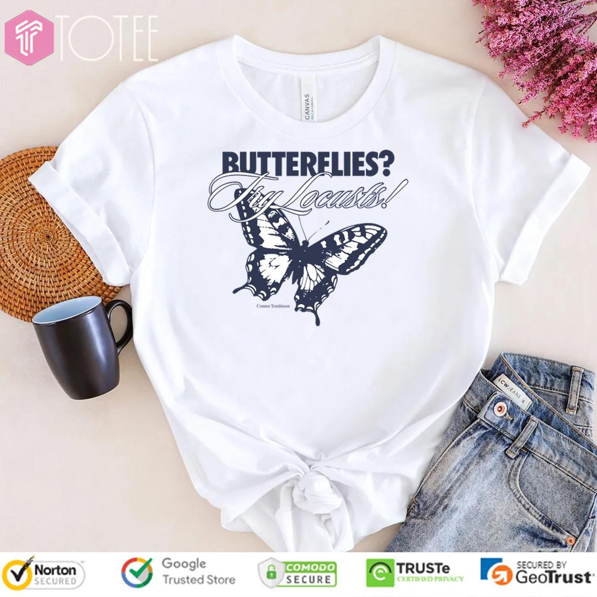Connor Tomlinson Butterflies Try Locusts T-shirt