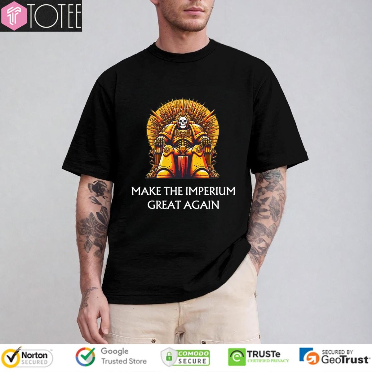 Donald Trump Make The Imperium Great Again T-shirt