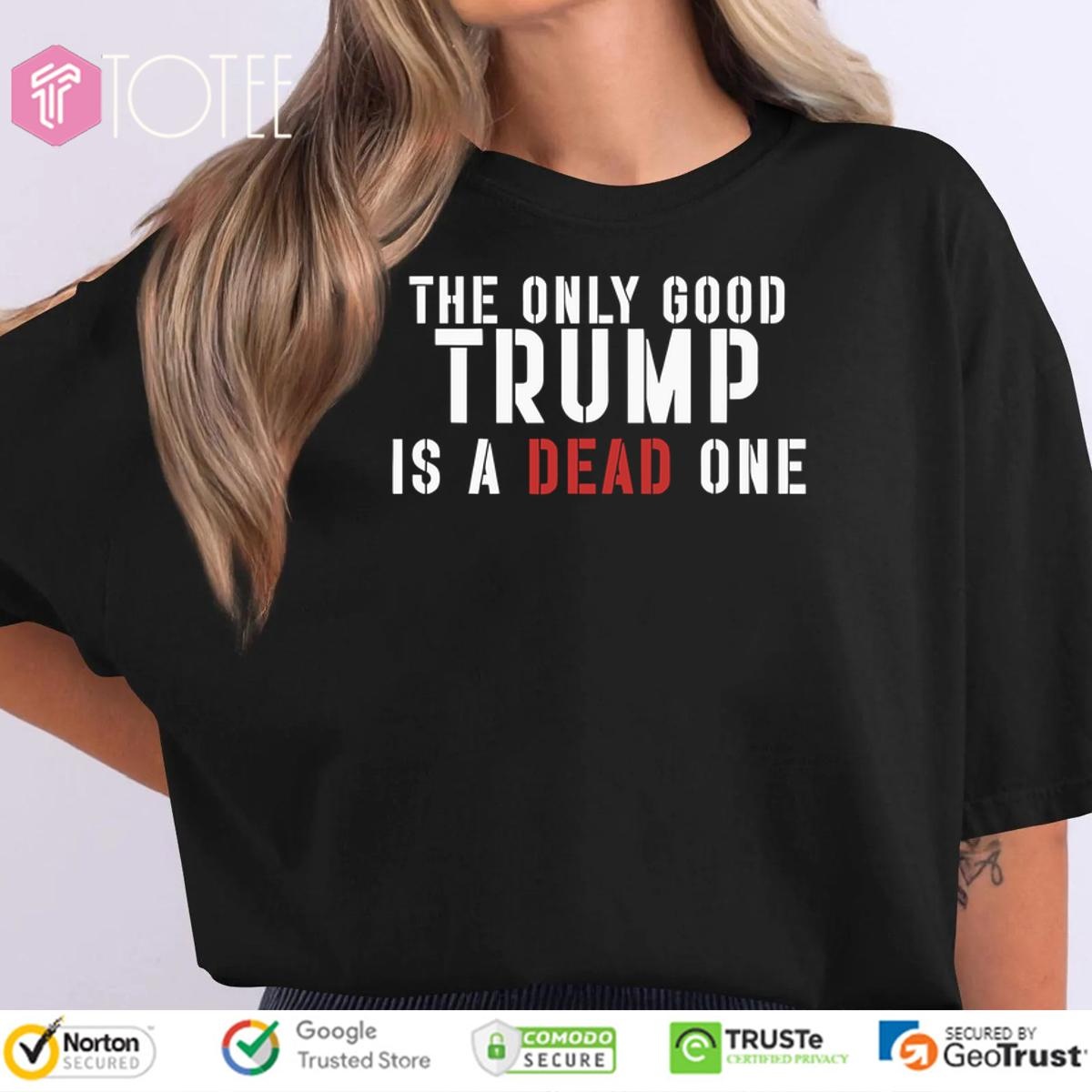 Jeff Bezos The Only Good Trump Is A Dead One T-shirt