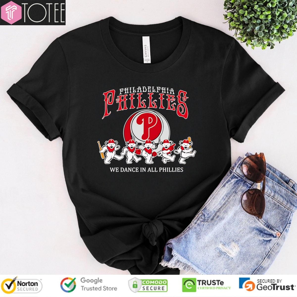 We Dance In All Phillies Grateful Dead Philadelphia Phillies Baseball T-shirt