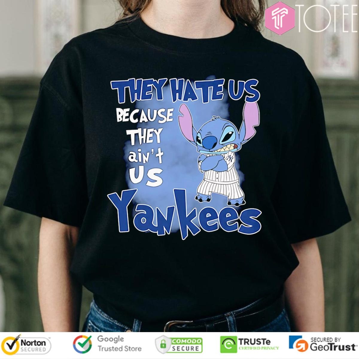 Disney Stitch They Hate Us Because They Aint Us New York Yankees T-shirt