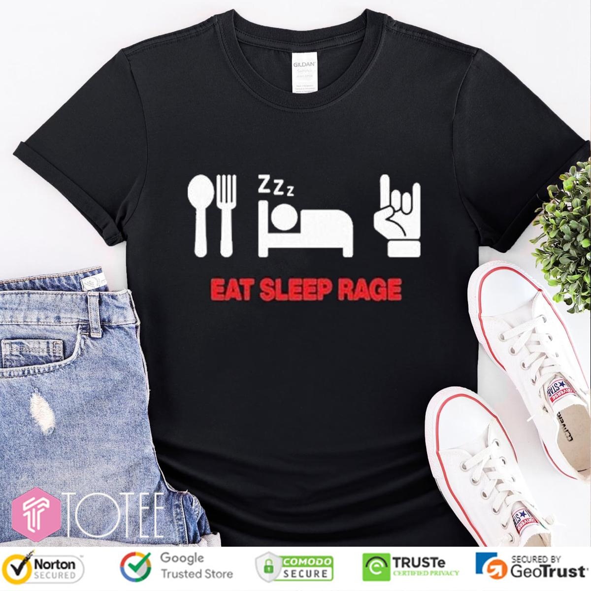 Ray Volpe Eat Sleep Rage Shirt T-shirt