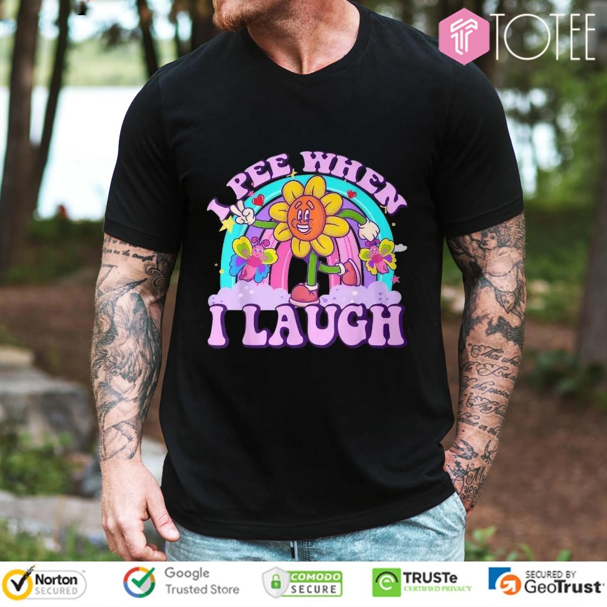 I Pee When I Laugh Sunflower Rainbow T-shirt
