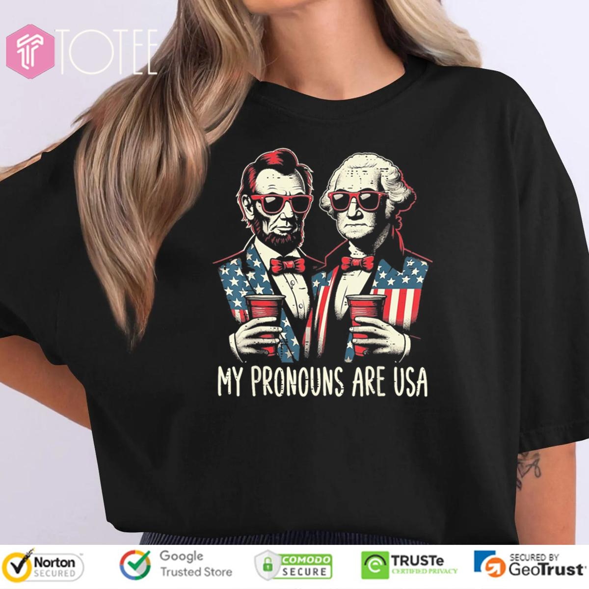 Lincoln Washington My Pronous Are Usa Flag 4Th Of July T-shirt